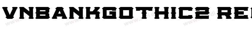 VnBankGothic2 Regula字体转换